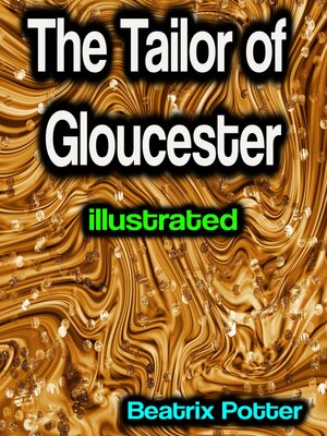 cover image of The Tailor of Gloucester illustrated